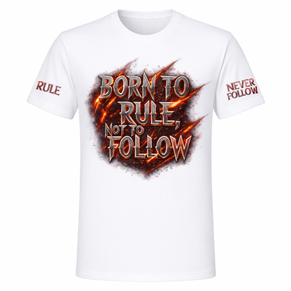 “Born To Rule, Not To Follow” Graphic T-Shirt | Motivational Streetwear Tee for Men (White)