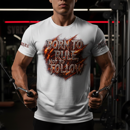 “Born To Rule, Not To Follow” Graphic T-Shirt | Motivational Streetwear Tee for Men (White)