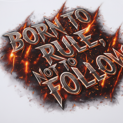 “Born To Rule, Not To Follow” Graphic T-Shirt | Motivational Streetwear Tee for Men (White)